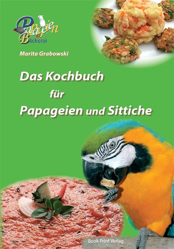 Das Kochbuch für Papageien und Sittiche