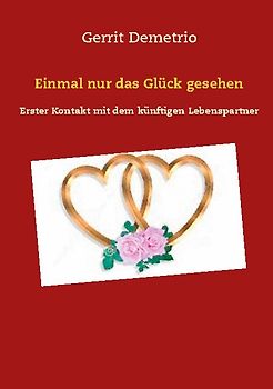 Einmal nur das Glück gesehen