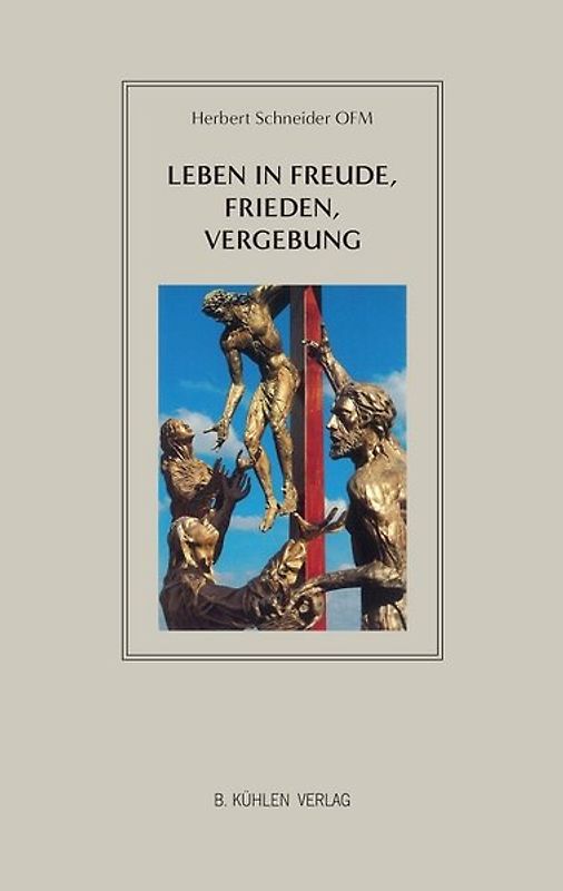 Leben in Freude, Frieden, Vergebung
