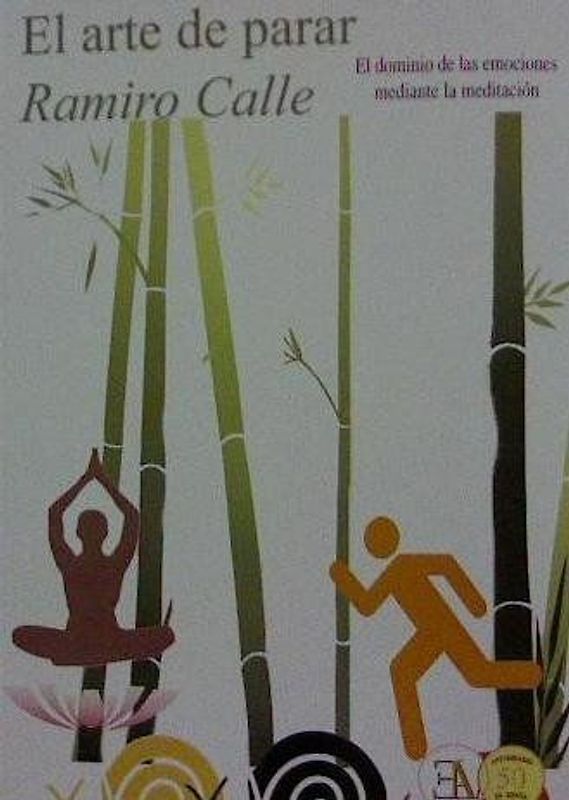 El arte de parar : el dominio de las emociones mediante la meditación