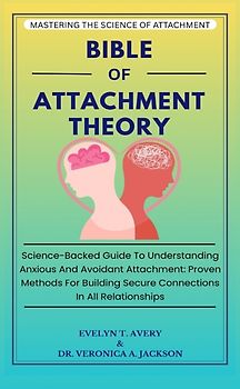 BIBLE OF ATTACHMENT THEORY