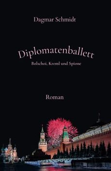 Diplomatenballett: Bolschoi, Kreml und Spione