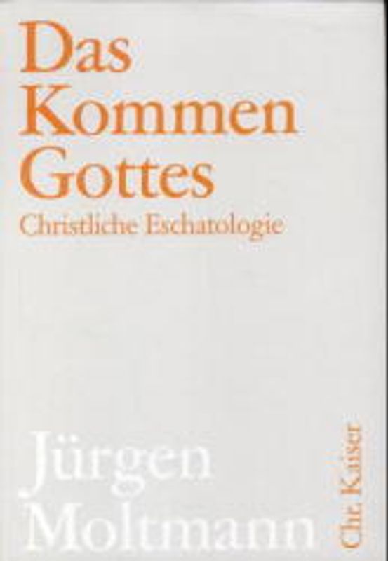 Das Kommen Gottes. Christliche Eschatologie. (Ed. Chr. Kaiser)