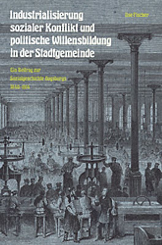 Industrialisierung, sozialer Konflikt und politische Willensbildung in der Stadtgemeinde