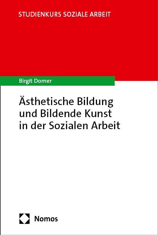 Ästhetische Bildung und Bildende Kunst in der Sozialen Arbeit