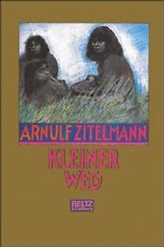 Kleiner-Weg. Roman aus der Frühzeit