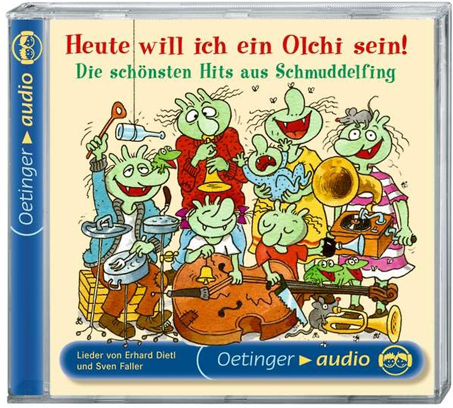 Heute will ich ein Olchi sein! Die schönsten Hits aus Schmuddelfing