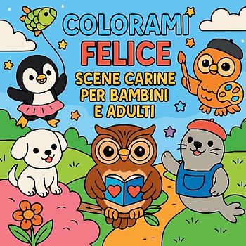 Colorami Felice - Scene Carine per Bambini e Adulti