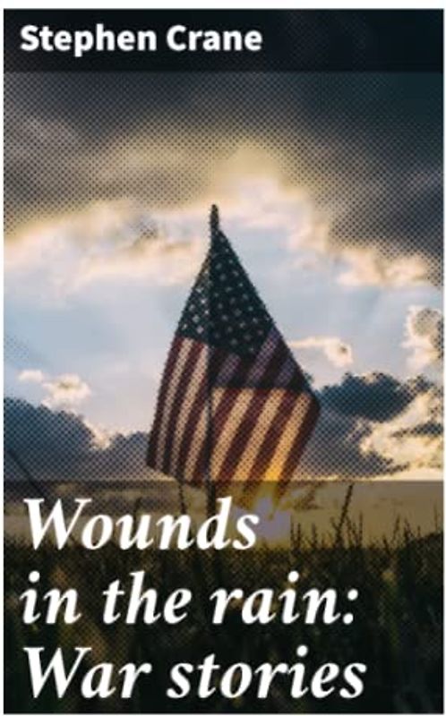 Wounds in the rain: War stories