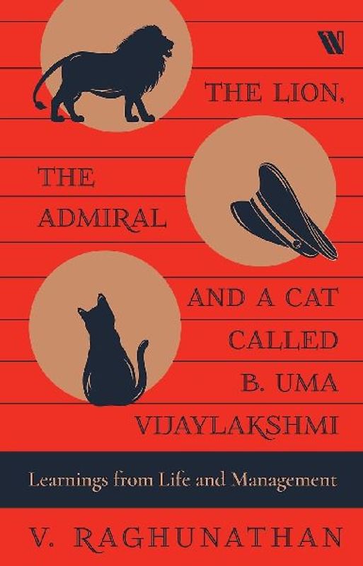 The Lion, the Admiral and a Cat Called B. Uma Vijaylakshmi