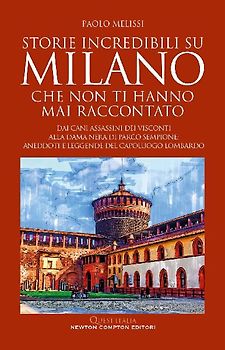 Storie incredibili su Milano che non ti hanno mai raccontato. Dai cani assassini dei Visconti alla Dama nera di parco Sempione: aneddoti e leggende del capoluogo lombardo