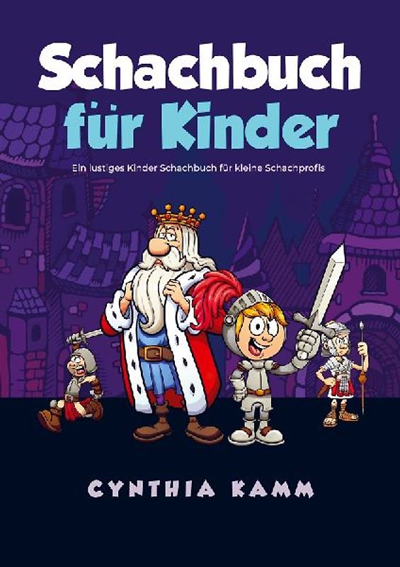 Schachbuch für Kinder: Ein lustiges Kinder Schachbuch für kleine Schachprofis