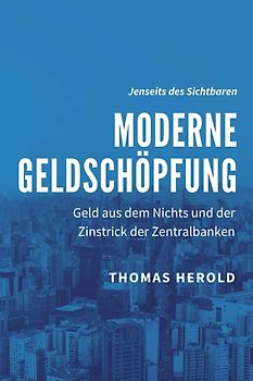 Moderne Geldschöpfung - Thomas Herold [Taschenbuch]