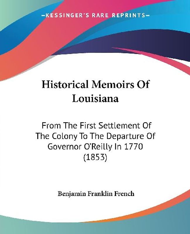 Historical Memoirs Of Louisiana