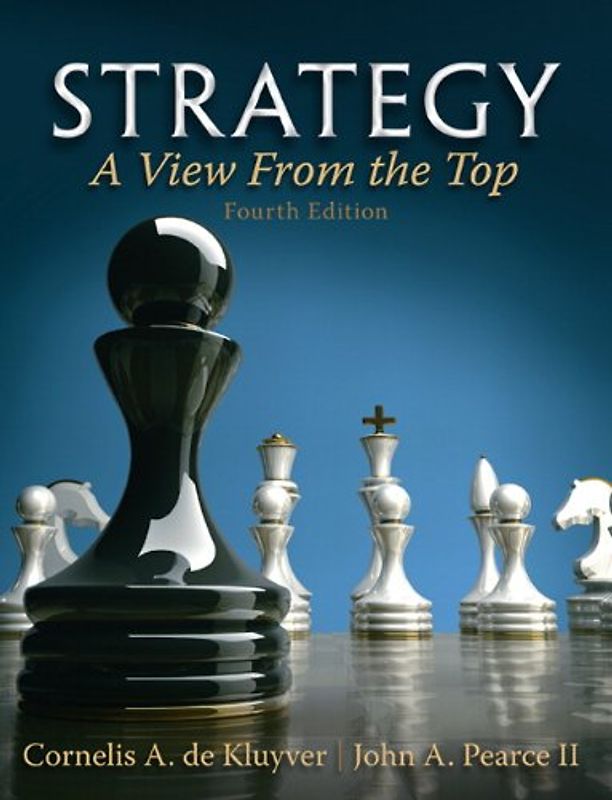 Strategy: A View from the Top - Cornelis A. De Kluyver