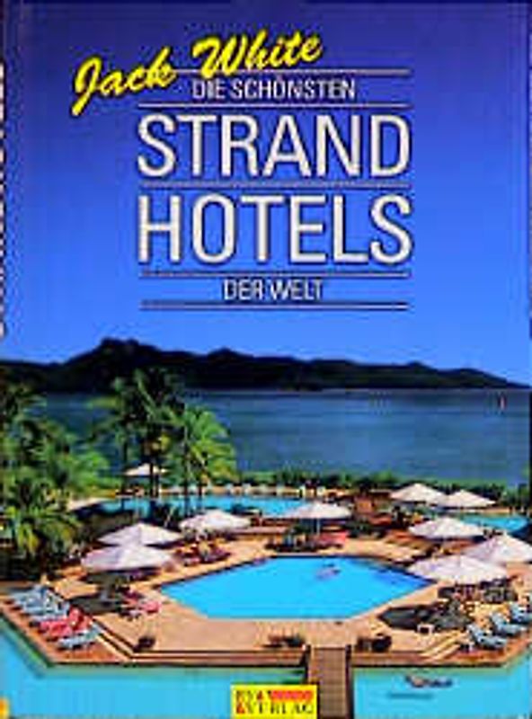 Die schönsten Strandhotels der Welt