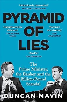 Pyramid of Lies: The Prime Minister, the Banker and the Billion-Pound Scandal