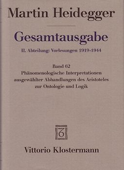 Phänomenologische Interpretationen ausgewählter Abhandlungen des Aristoteles zu Ontologie und Logik (Sommersemester 1922)