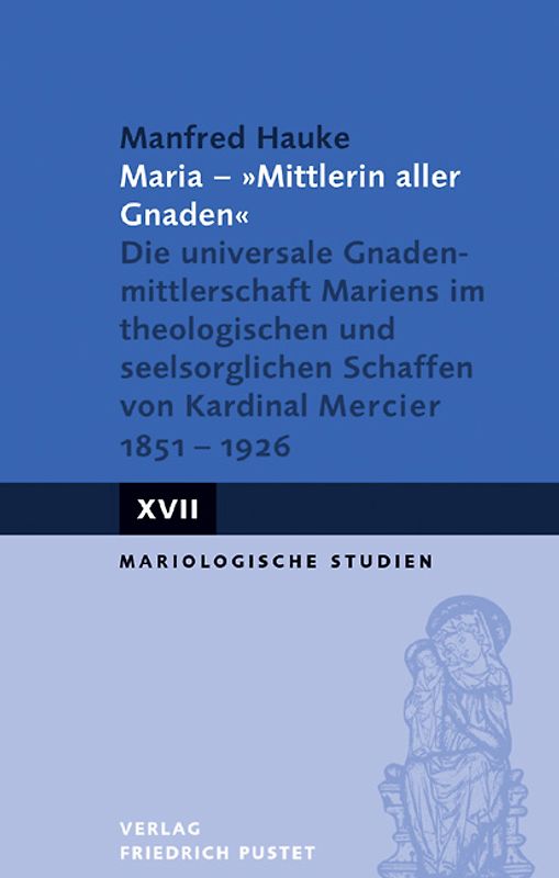 Maria - "Mittlerin aller Gnaden"