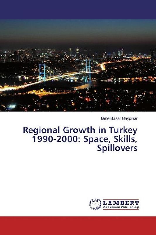 Regional Growth in Turkey 1990-2000: Space, Skills, Spillovers