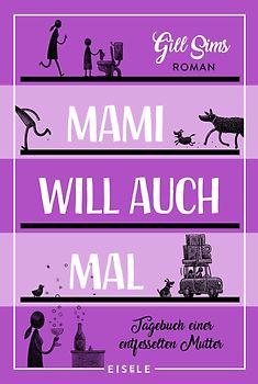 Mami will auch mal! (Die Mami-Reihe 4)