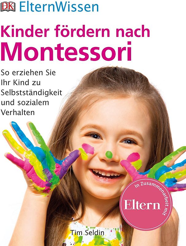 Eltern-Wissen. Kinder fördern nach Montessori