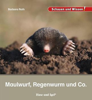Maulwurf, Regenwurm und Co.