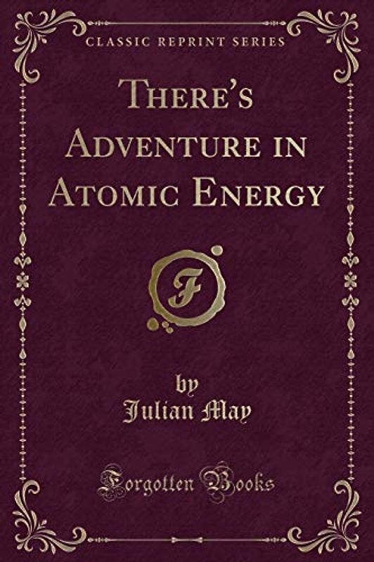 There's Adventure in Atomic Energy (Classic Reprint)