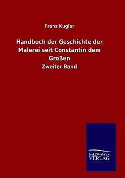Handbuch der Geschichte der Malerei seit Constantin dem Großen