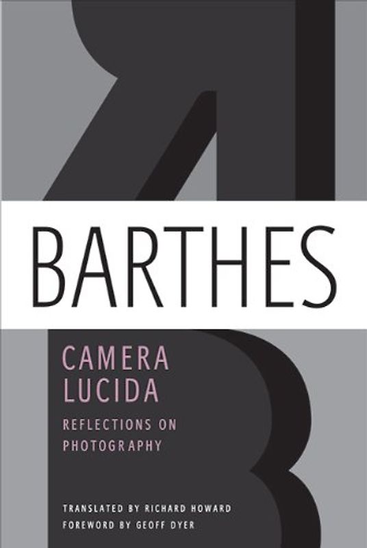 Dyer, Geoff - Camera Lucida: Reflections on Photography