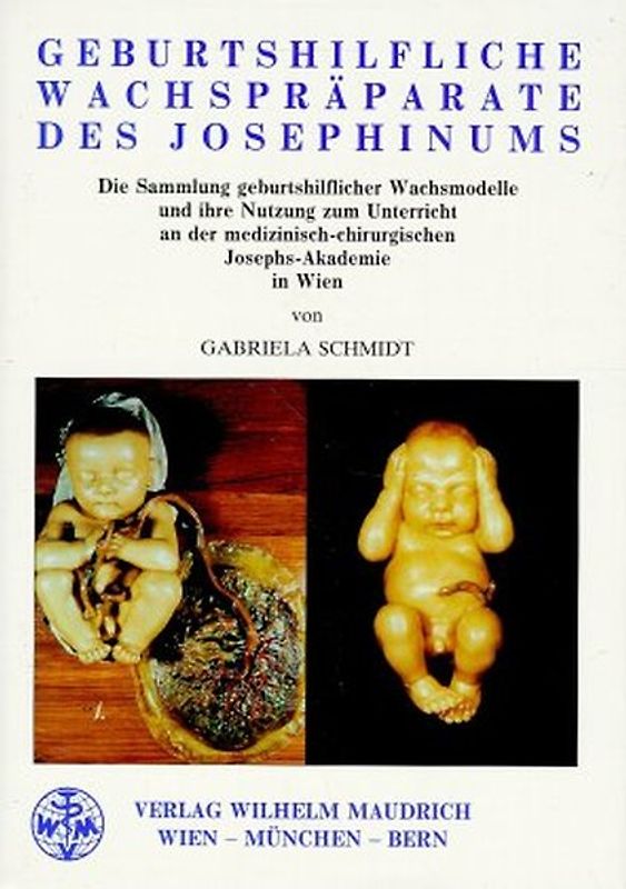 Geburtshilfliche Wachspräparate des Josefinums