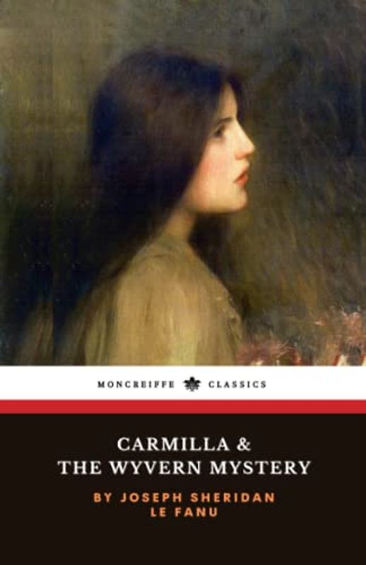 Carmilla & The Wyvern Mystery: 2-Book Classic Horror Collection (Annotated)