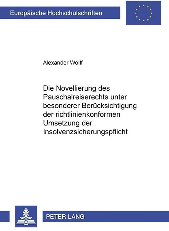 Die Novellierung des Pauschalreiserechts unter besonderer Berücksichtigung der richtlinienkonformen Umsetzung der Insolvenzsicherungspflicht