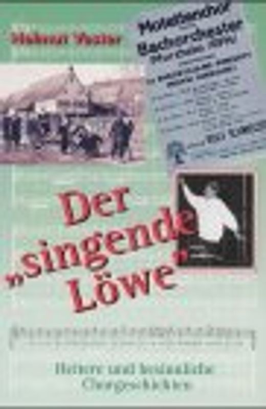 Der singende Löwe. Heitere und besinnliche Chorgeschichten