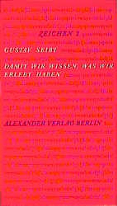 Damit wir wissen, was wir erlebt haben