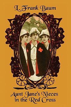 Aunt Jane's Nieces in the Red Cross