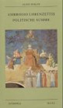 Ambrogio Lorenzettis politische Summe