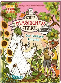 Die Schule der magischen Tiere ermittelt 5: Der Gurkenschurke
