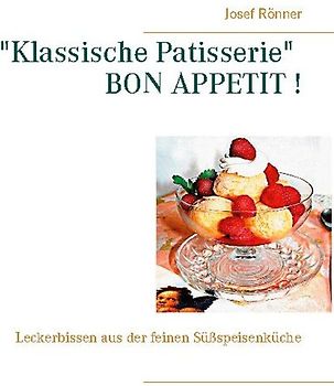 "Klassische Patisserie" BON APPETIT !