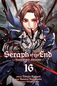 Seraph Of The End, Vol. 16: Vampire Reign