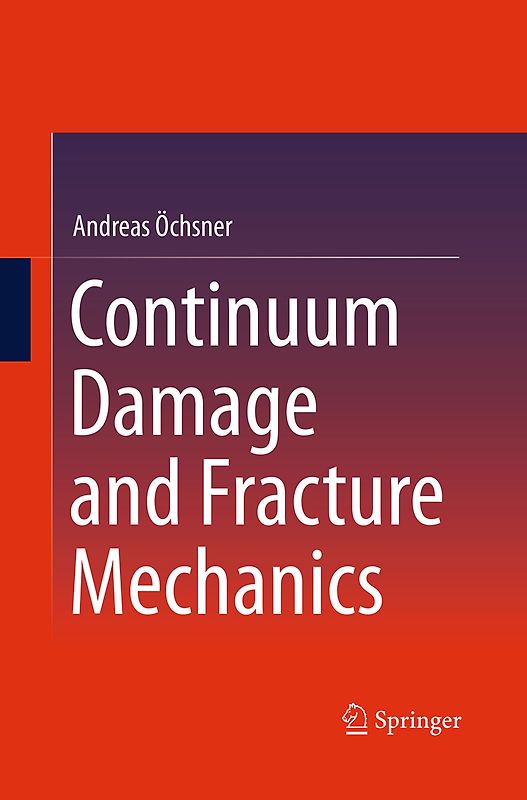 Continuum Damage and Fracture Mechanics