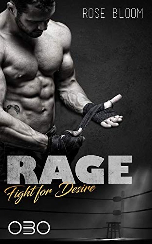 Rage - Fight for Desire - Rose Bloom [Taschenbuch]