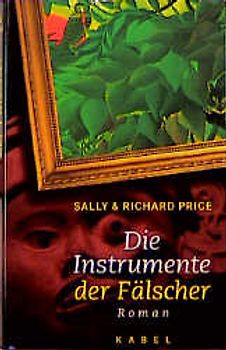 Die Instrumente der Fälscher. Roman
