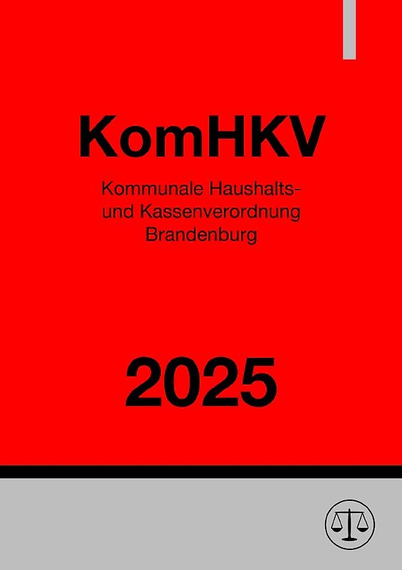 Kommunale Haushalts- und Kassenverordnung Brandenburg - KomHKV 2025