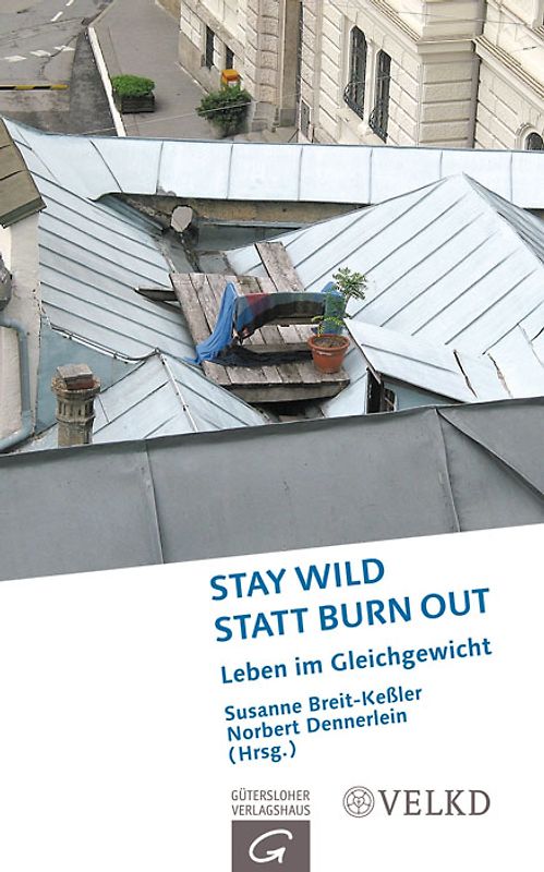 Stay wild statt Burn out