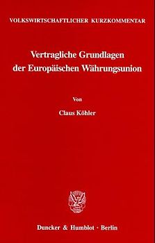 Volkswirtschaftlicher Kurzkommentar: Vertragliche Grundlagen der Europäischen Währungsunion.