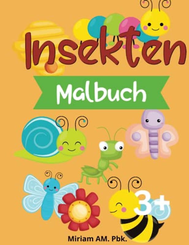 Insekten Malbuch: Käfer und Insekten zum Ausmalen | Kinder 3 + | Wunderschöne Seiten für Kleinkinder