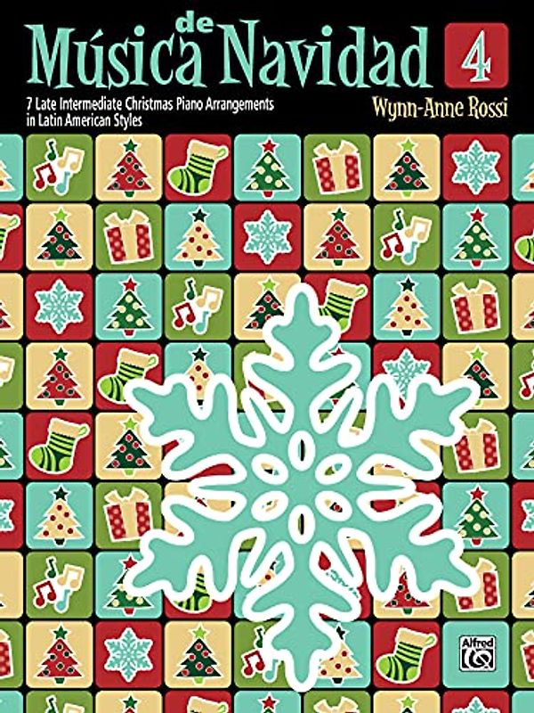 MUSICA DE NAVIDAD BOOK 4: 7 Late Intermediate Christmas Piano Arrangements in Latin American Styles (Música Latina, Band 4)