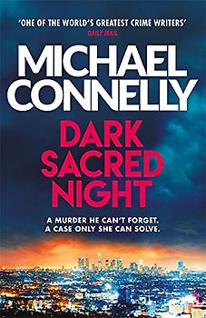 Dark Sacred Night: The Brand New Ballard and Bosch Thriller: A Ballard and Bosch Thriller (Harry Bosch, 21)