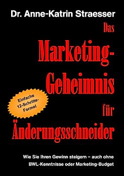 Das Marketing-Geheimnis für Änderungsschneider